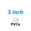 3 inch PVCu